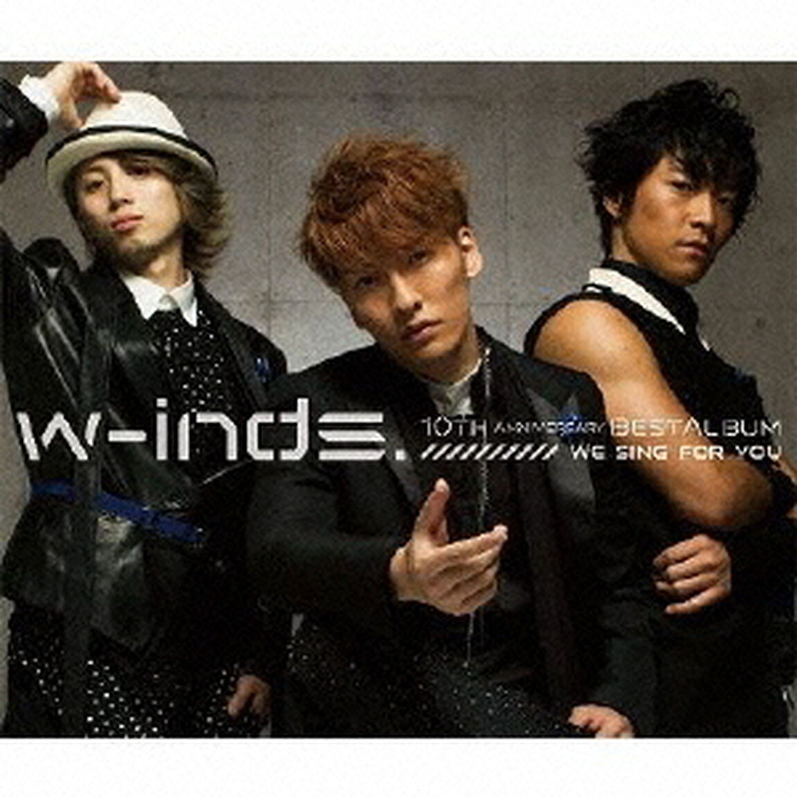 w－inds．　10th　Anniversary　Best　Album　－We　sing　for　you－（ＣＤ）