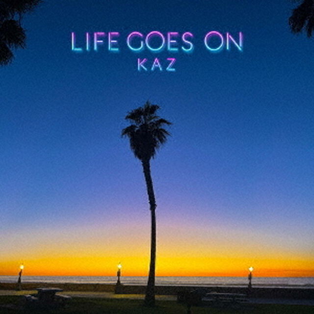 KAZ／LIFE GOES ON（CD+DVD）（外付特典：A3ポスター）（ＣＤ）