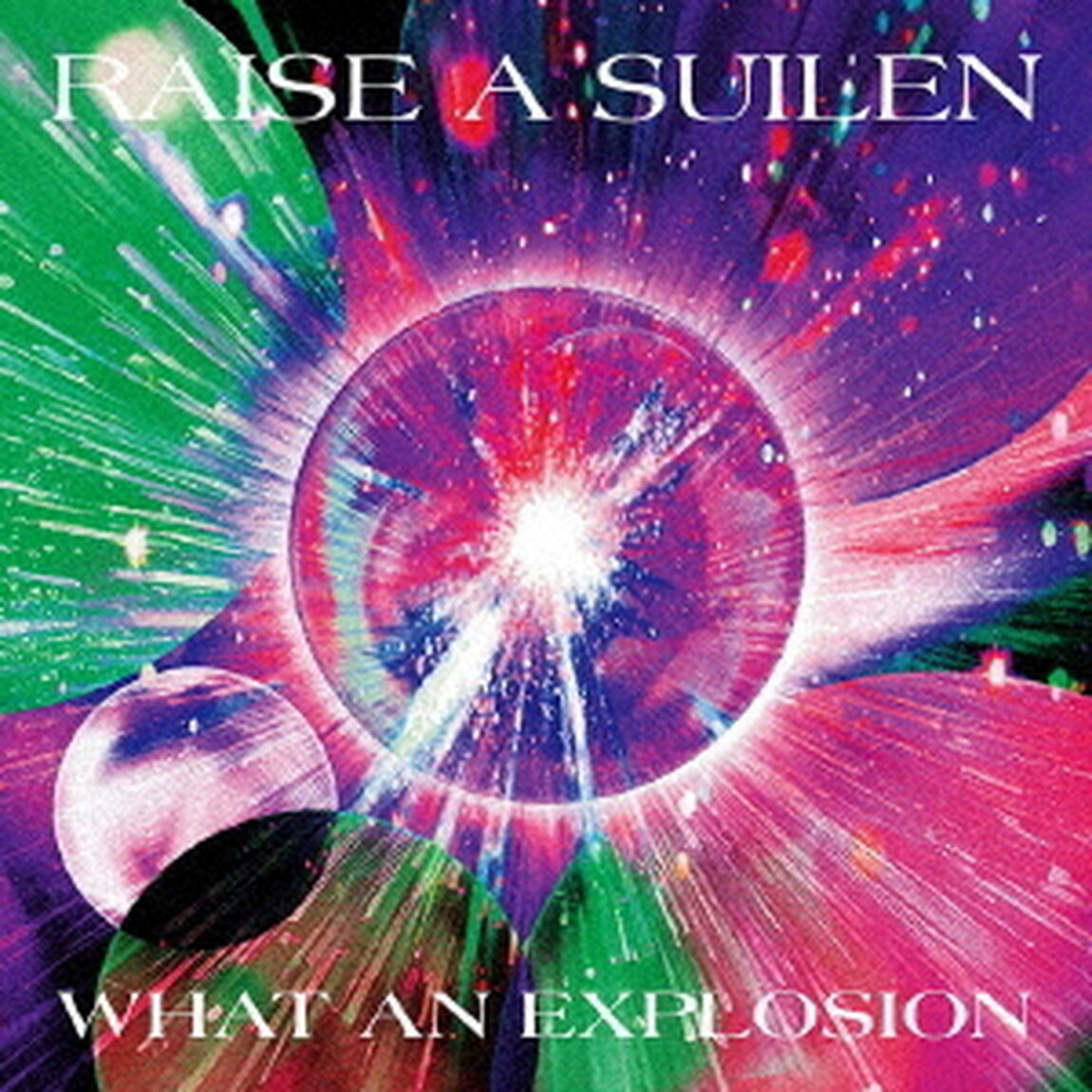 RAISE A SUILEN／WHAT AN EXPLOSION（通常盤／CD）（外付特典：再生画面風メモリアルステッカー(全10種中1種)）（ＣＤ）