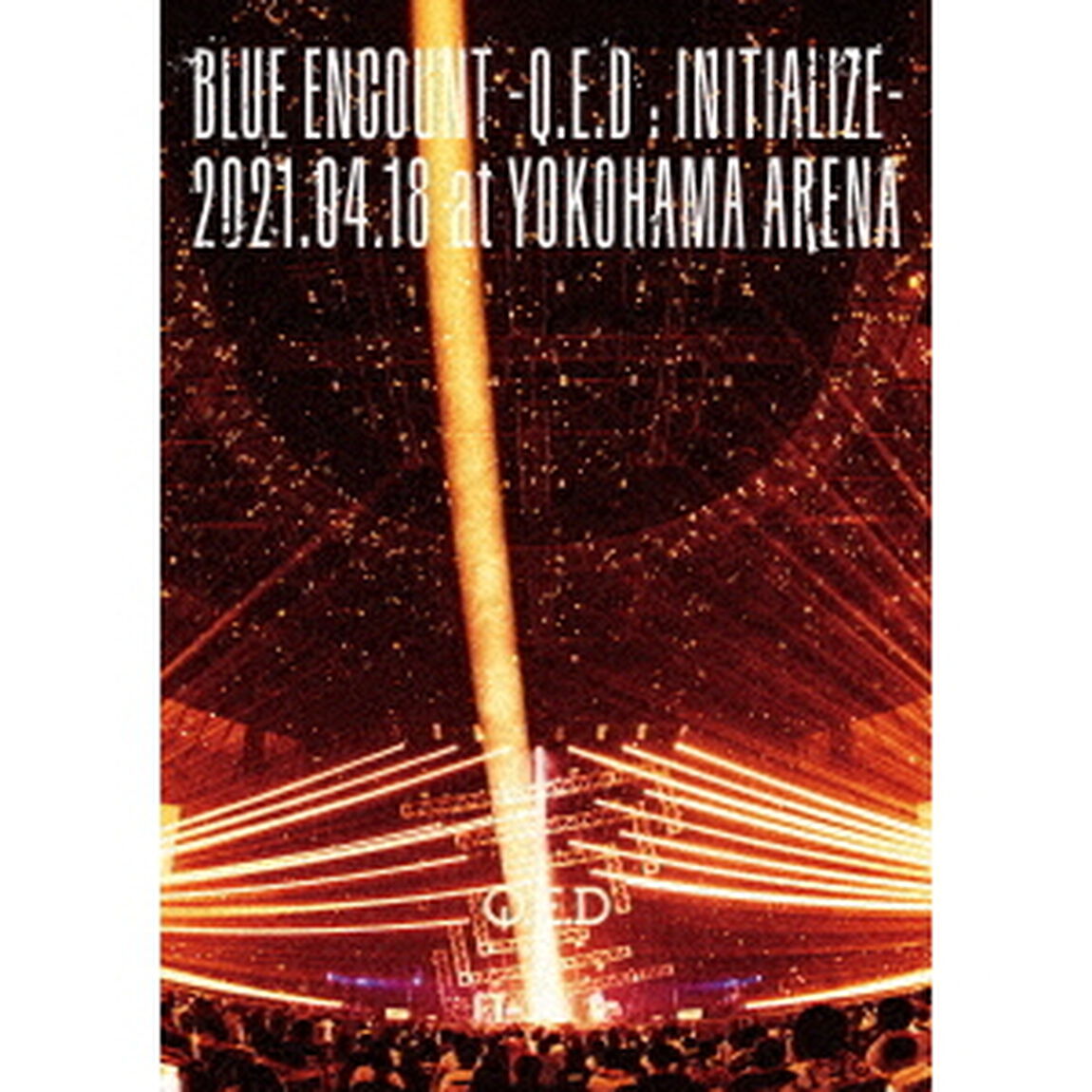 BLUE　ENCOUNT　〜Q．E．D：INITIALIZE〜　2021．04．18　at　YOKOHAMA　ARENA（ＤＶＤ）