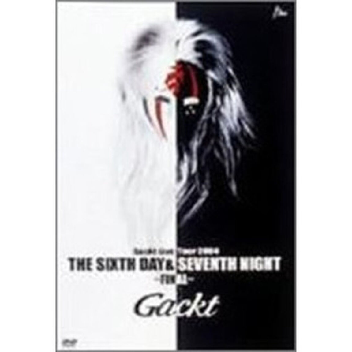 Gackt　Live　Tour　2004　THE　SIXTH　DAY　＆　SEVENTH　NIGHT（ＤＶＤ）
