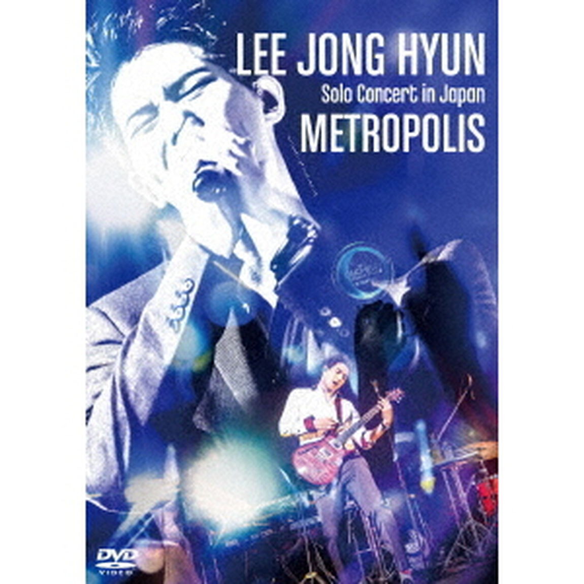 LEE　JONG　HYUN　Solo　Concert　in　Japan　－METROPOLIS－　at　PACIFICO　Yokohama（ＤＶＤ）