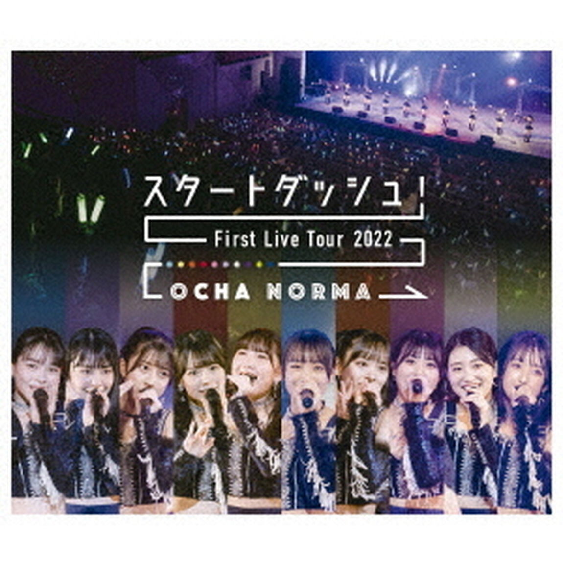 OCHA NORMA／OCHA NORMA ファーストライブツアー 2022 〜スタートダッシュ！〜（Ｂｌｕ－ｒａｙ　Ｄｉｓｃ）