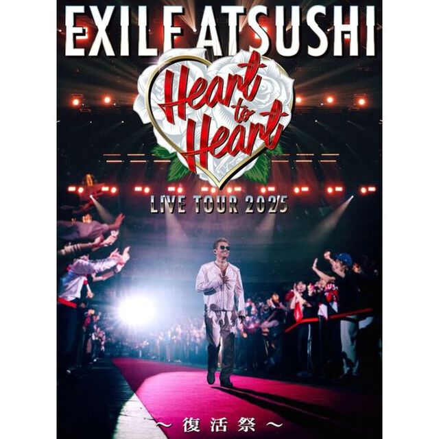 EXILE ATSUSHI／EXILE ATSUSHI LIVE TOUR 2025 &ldquo;Heart to Heart&rdquo; ~復活祭~ Blu-ray 通常盤（Ｂｌｕ－ｒａｙ　Ｄｉｓｃ）