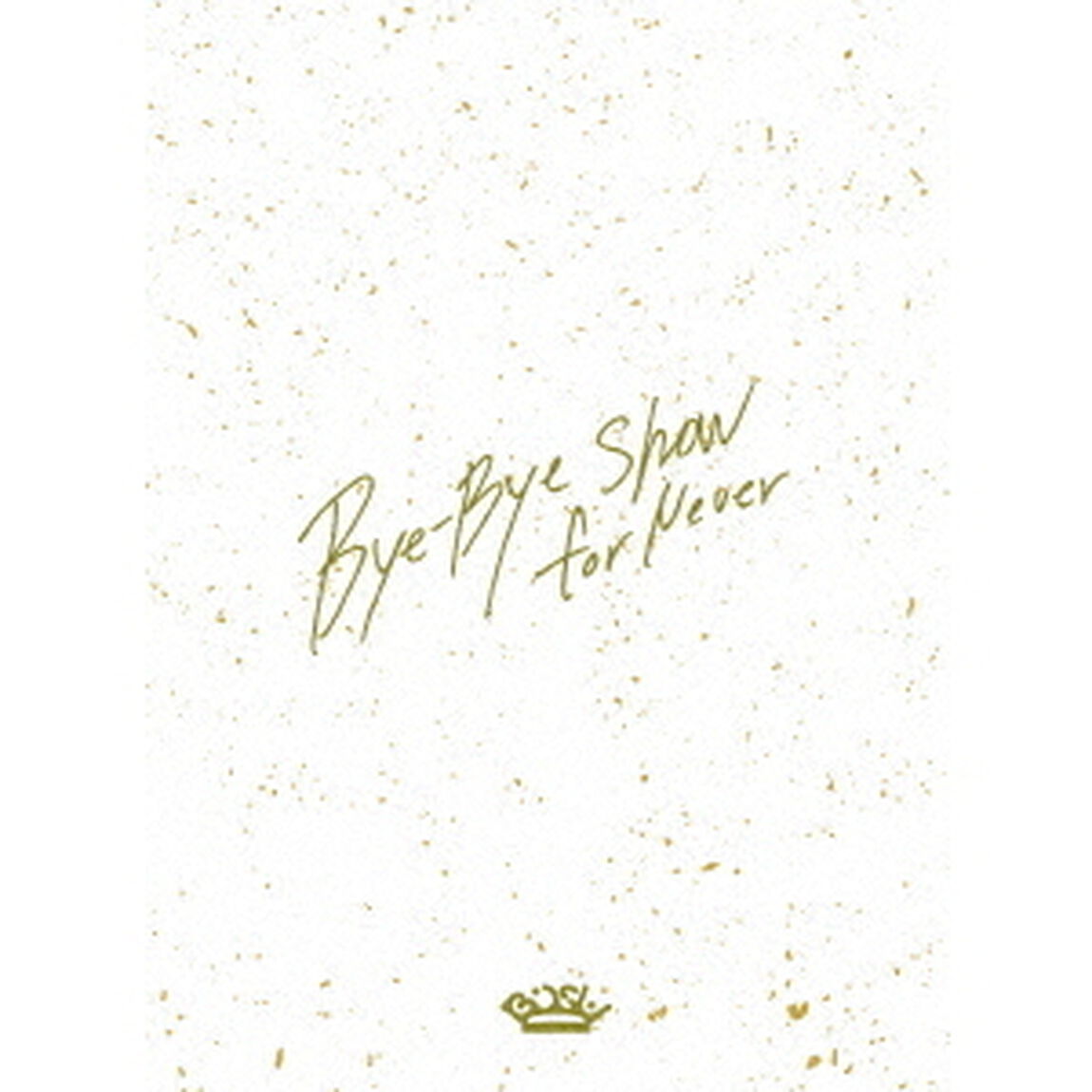 BiSH／Bye-Bye Show for Never at TOKYO DOME（初回生産限定盤／Blu-ray）（Ｂｌｕ－ｒａｙ　Ｄｉｓｃ）