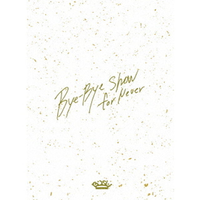 BiSH／Bye-Bye Show for Never at TOKYO DOME（初回生産限定盤／Blu-ray）（Ｂｌｕ－ｒａｙ　Ｄｉｓｃ）