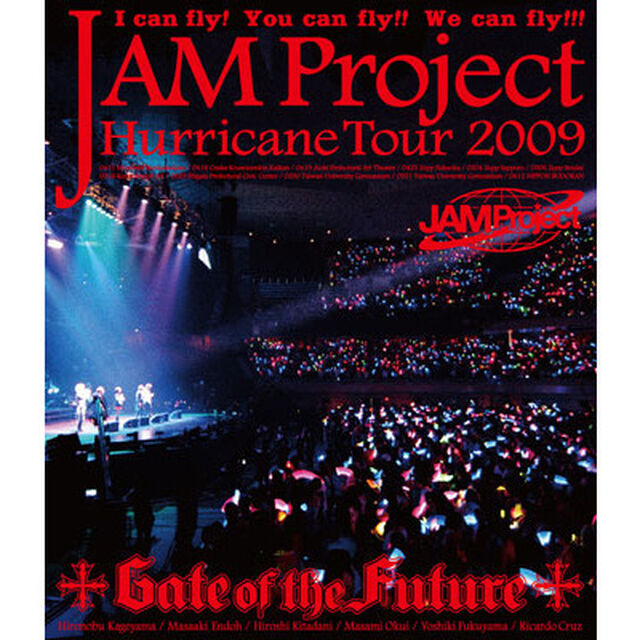 JAM　Project　Hurricane　Tour　2009　LIVE　on　2009．6．12　Gate　of　the　Future（Ｂｌｕ－ｒａｙ　Ｄｉｓｃ）