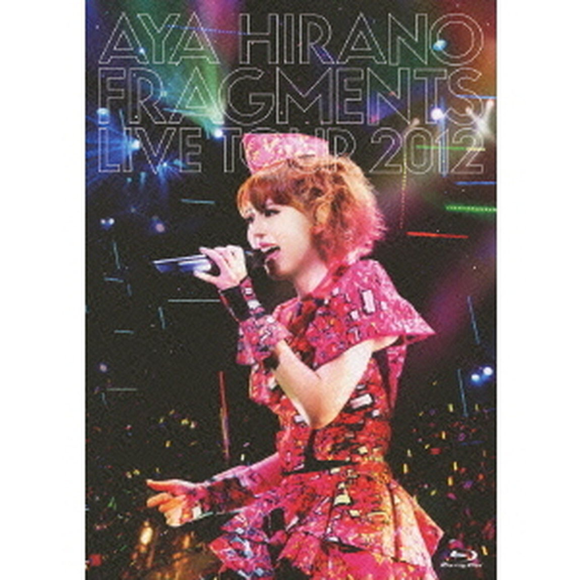 AYA　HIRANO　FRAGMENTS　LIVE　TOUR　2012（Ｂｌｕ－ｒａｙ　Ｄｉｓｃ）