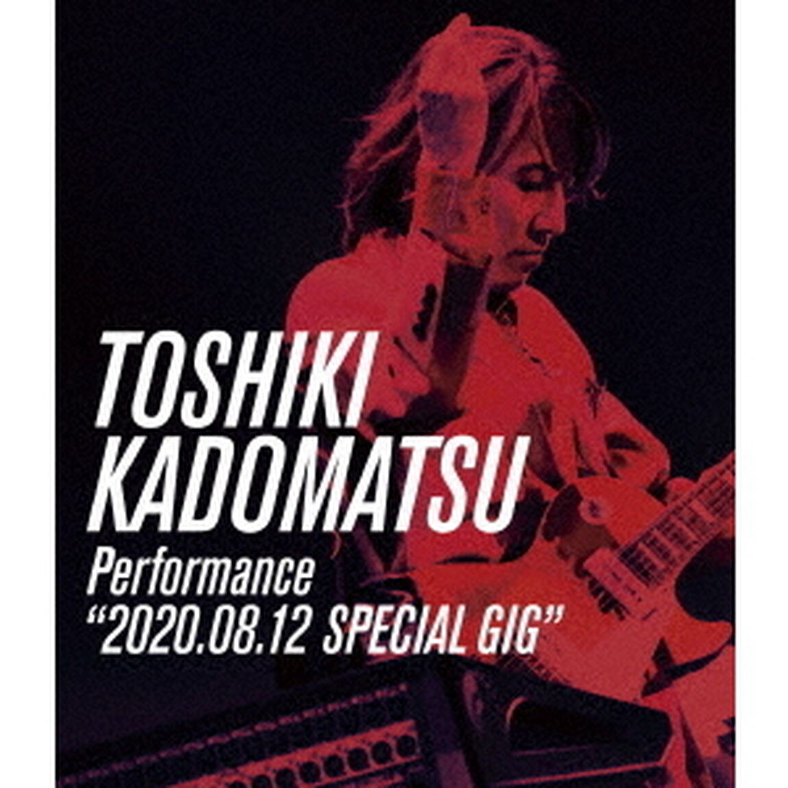 TOSHIKI　KADOMATSU　Performance　&ldquo;2020．08．12　SPECIAL　GIG&rdquo;（Ｂｌｕ－ｒａｙ　Ｄｉｓｃ）