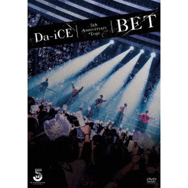 Da－iCE　5th　Anniversary　Tour　－BET－（ＤＶＤ）