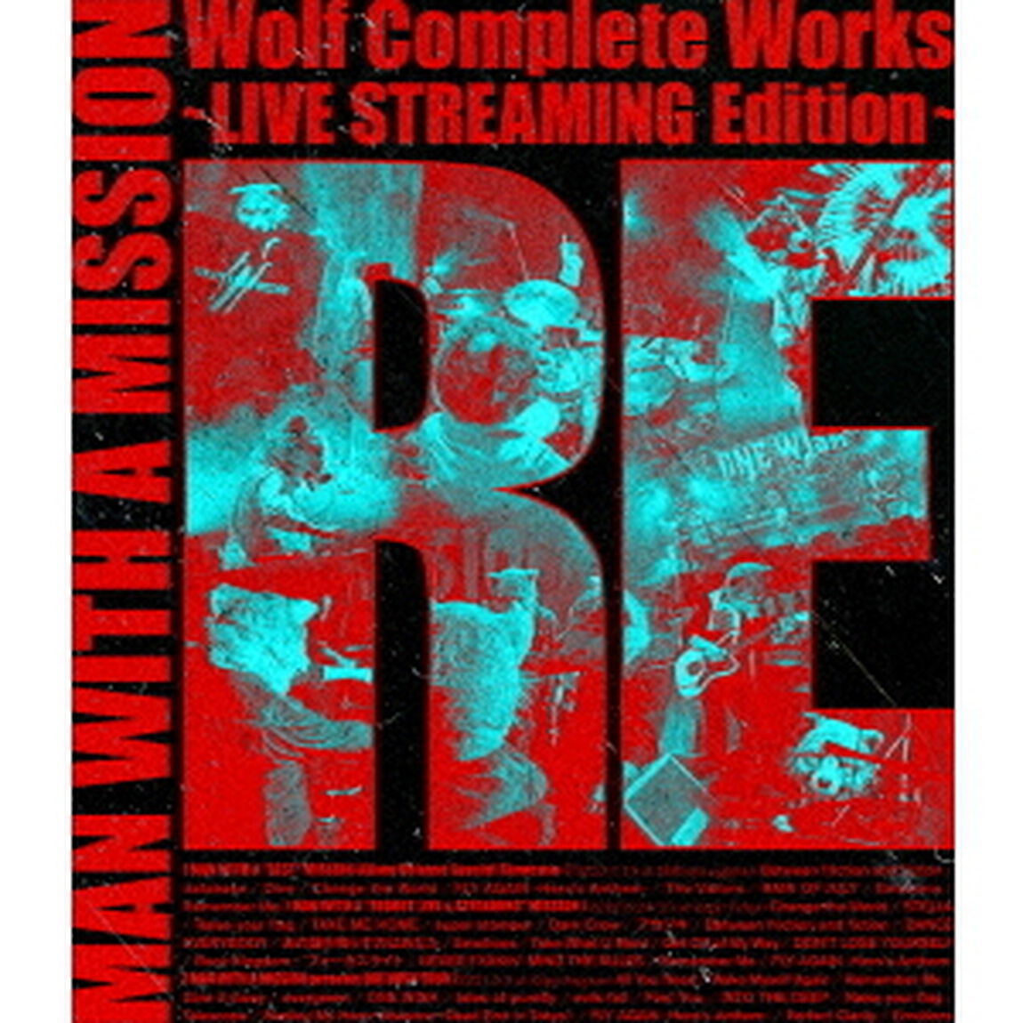 MAN WITH A MISSION／Wolf Complete Works 〜LIVE STREAMINGEdition〜 RE（Ｂｌｕ－ｒａｙ　Ｄｉｓｃ）