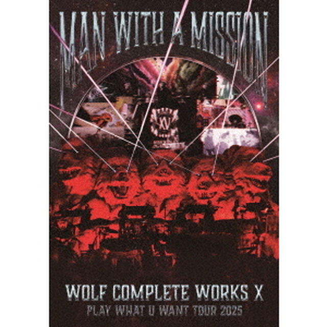 MAN WITH A MISSION／Wolf Complete Works X 〜MAN WITH A &ldquo;15th&rdquo; MISSION PLAY WHAT U WANT TOUR 2025〜 DVD A（特典なし）（ＤＶＤ）
