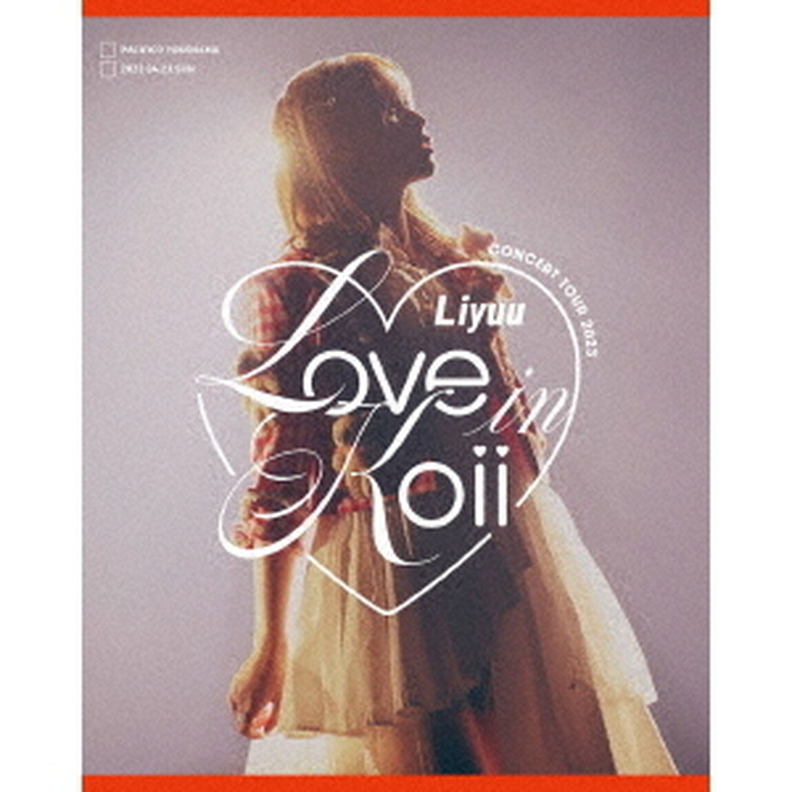Liyuu　Concert　TOUR2023　「LOVE　in　koii」（Ｂｌｕ－ｒａｙ　Ｄｉｓｃ）