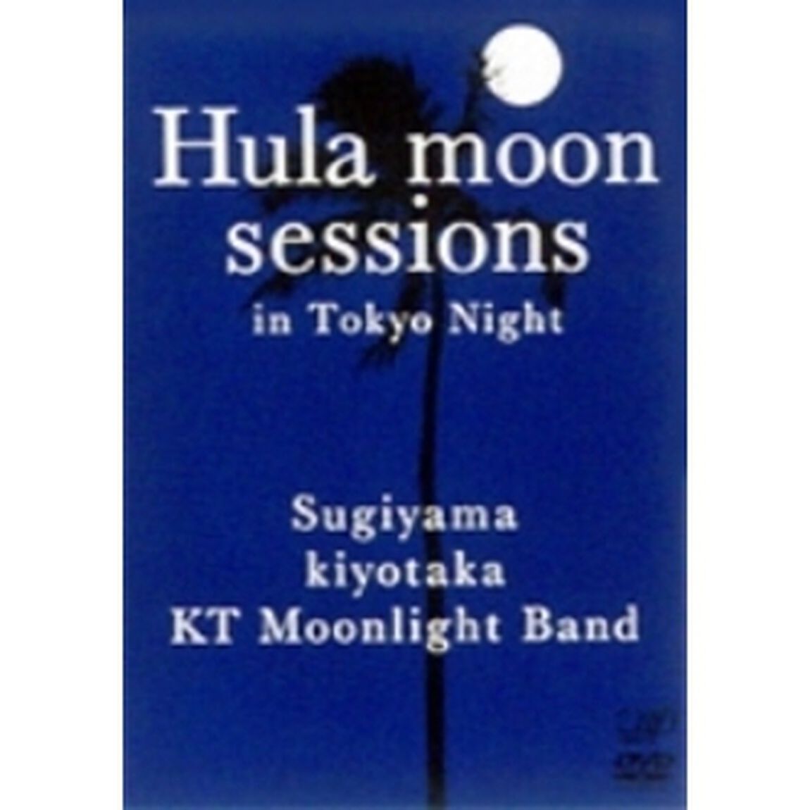 Hula　moon　sessions　in　Tokyo　Night（ＤＶＤ）