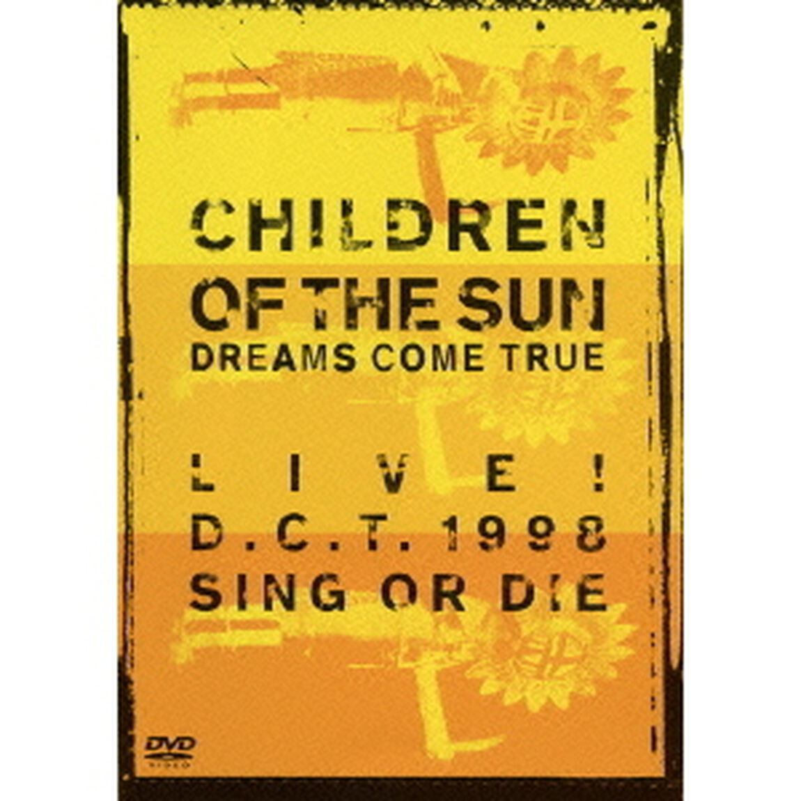 CHILDREN　OF　THE　SUN　LIVE！　D．C．T．1998　SING　OR　DIE（ＤＶＤ）