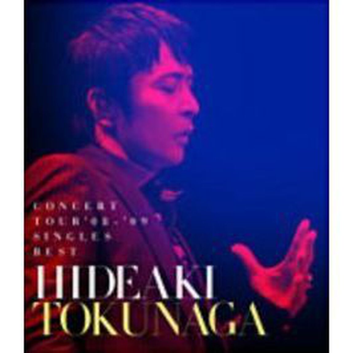 HIDEAKI　TOKUNAGA　CONCERT　TOUR　&rsquo;08－&rsquo;09　SINGLES　BEST（Ｂｌｕ－ｒａｙ　Ｄｉｓｃ）