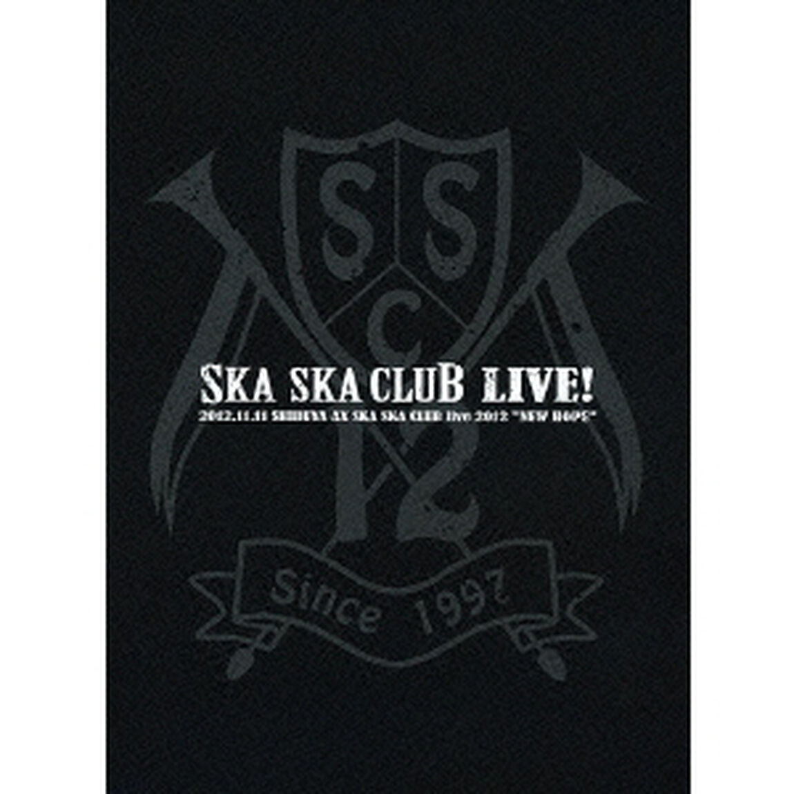 SKA　SKA　CLUB　LIVE！　2012．11．11　SHIBUYA　AX　SKA　SKA　CLUB　live　2012　&ldquo;NEW　HOPE&rdquo;（ＤＶＤ）