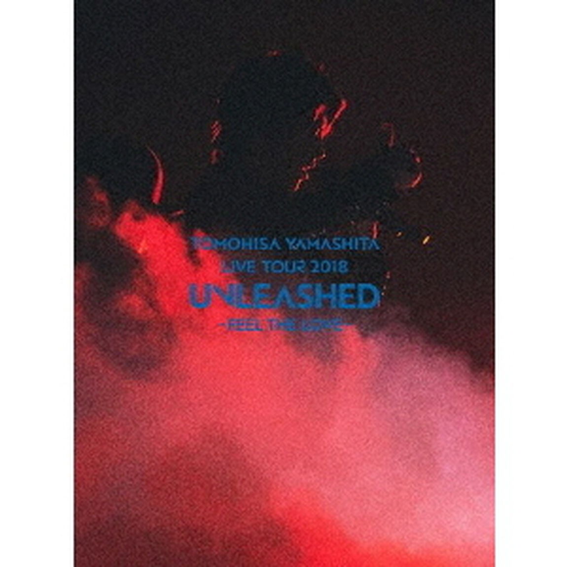TOMOHISA　YAMASHITA　LIVE　TOUR　2018　UNLEASHED　－FEEL　THE　LOVE－（ＤＶＤ）