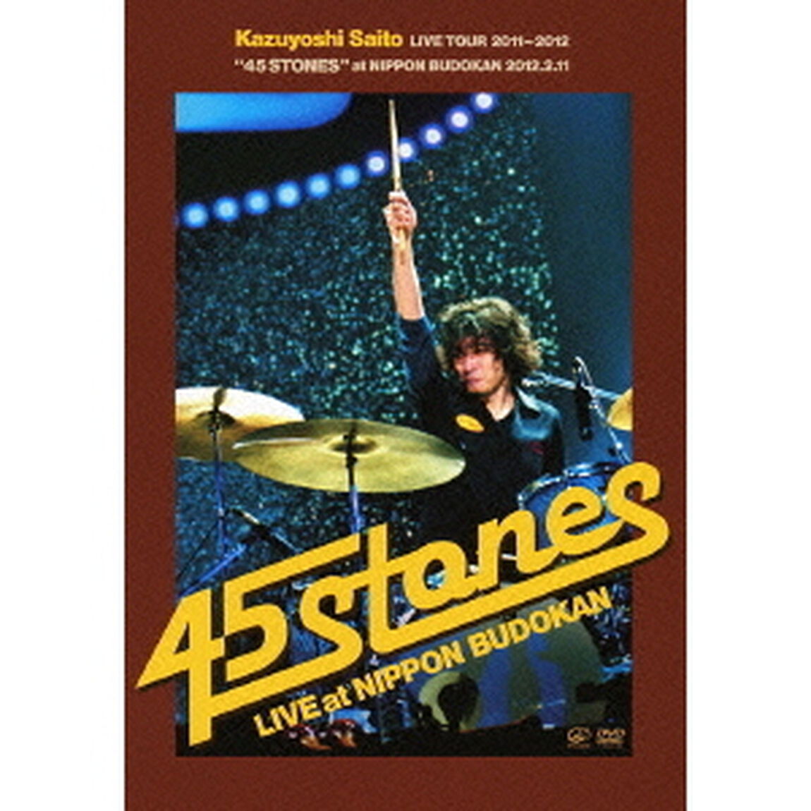 KAZUYOSHI　SAITO　LIVE　TOUR　2011〜2012　&ldquo;45　STONES&rdquo;　at　日本武道館　2012．2．11（ＤＶＤ）
