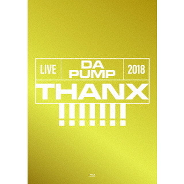 LIVE　DA　PUMP　2018　THANX！！！！！！！　at　東京国際フォーラム　ホールA（Ｂｌｕ－ｒａｙ　Ｄｉｓｃ）