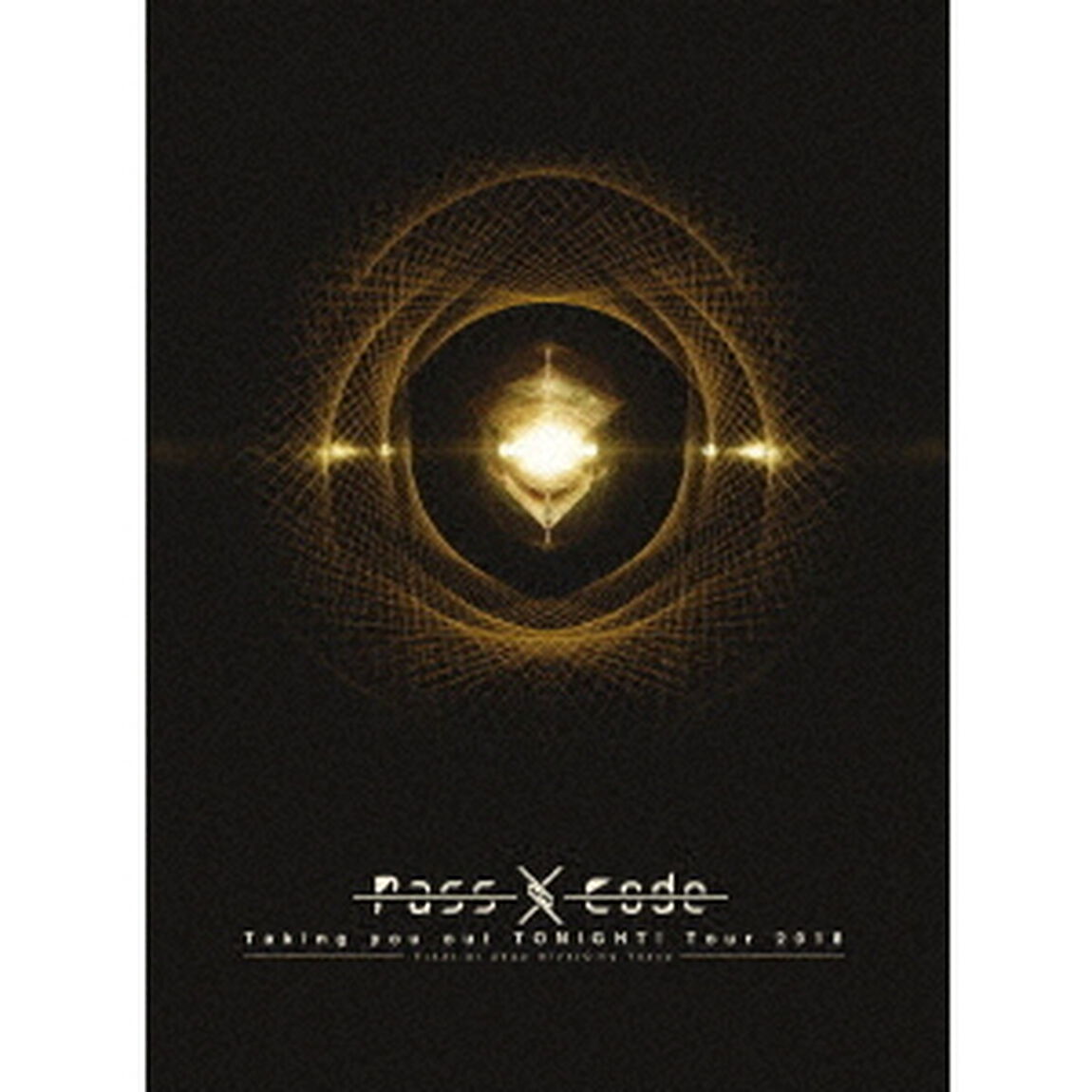 PassCode　Taking　you　out　TONIGHT！　Tour　2018　Final　at　Zepp　DiverCity　Tokyo（ＤＶＤ）