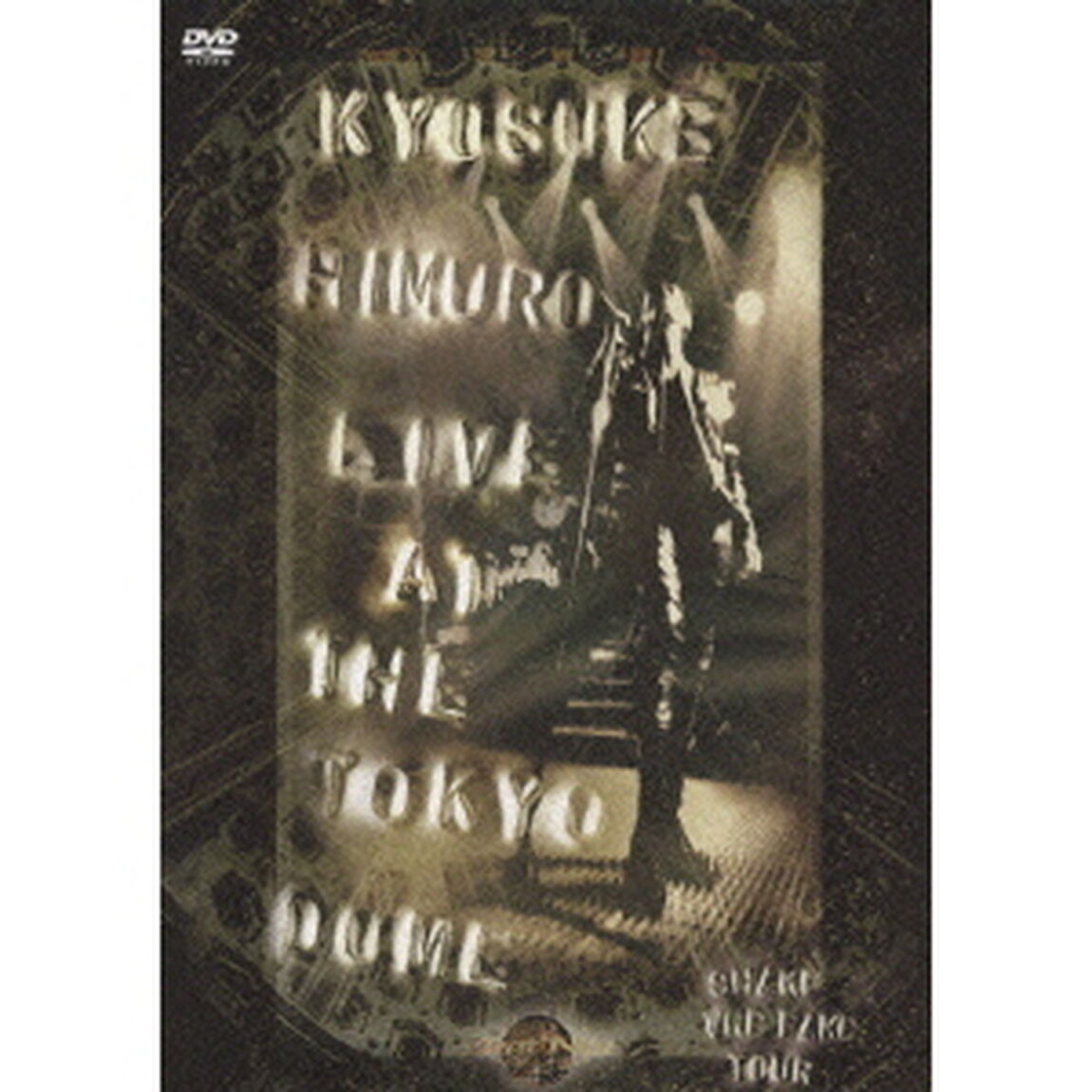 氷室京介／KYOSUKE HIMURO LIVE AT THE TOKYO DOME SHAKE THE FAKE TOUR（ＤＶＤ）