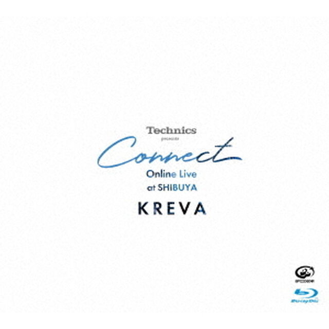 KREVA／Technics presents "Connect" Online Live at SHIBUYA（Ｂｌｕ－ｒａｙ　Ｄｉｓｃ）