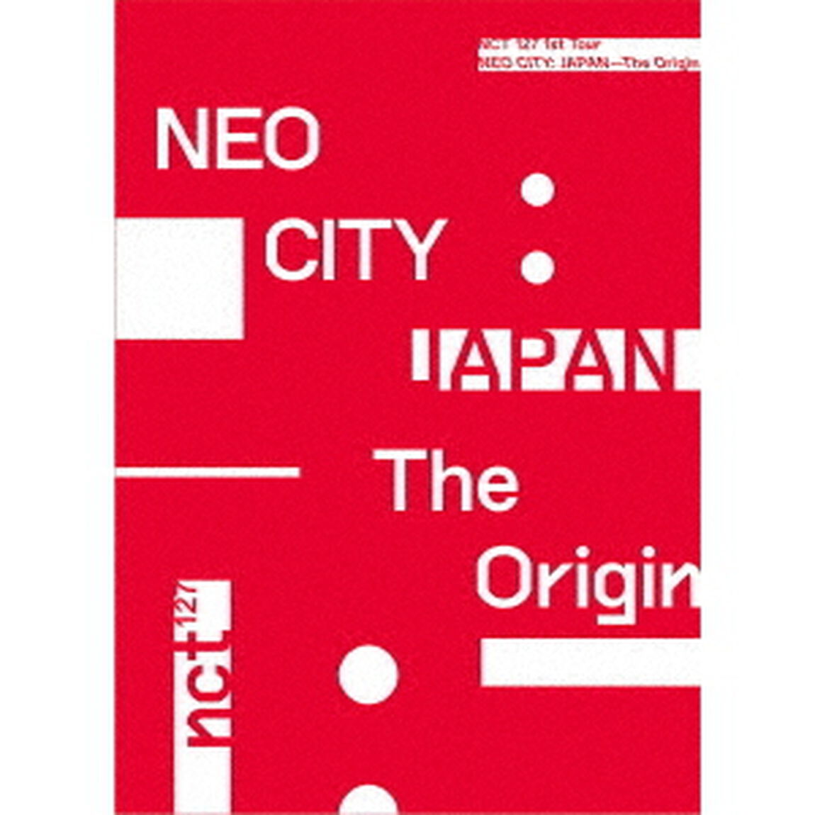 NCT　127　1st　Tour　NEO　CITY　：　JAPAN　－　The　Origin（Ｂｌｕ－ｒａｙ　Ｄｉｓｃ）