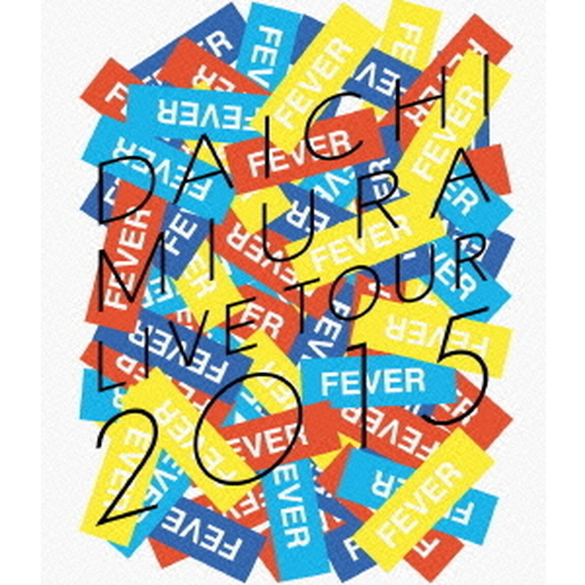 DAICHI　MIURA　LIVE　TOUR　2015　FEVER（Ｂｌｕ－ｒａｙ　Ｄｉｓｃ）