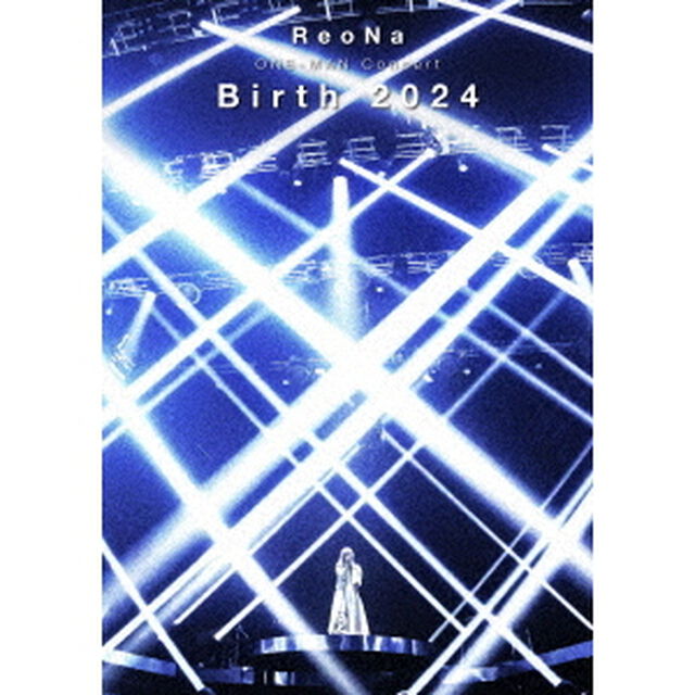 ReoNa／ReoNa ONE-MAN Concert &ldquo;Birth 2024&rdquo; 初回仕様限定盤 Blu-ray（外付特典なし）（Ｂｌｕ－ｒａｙ　Ｄｉｓｃ）