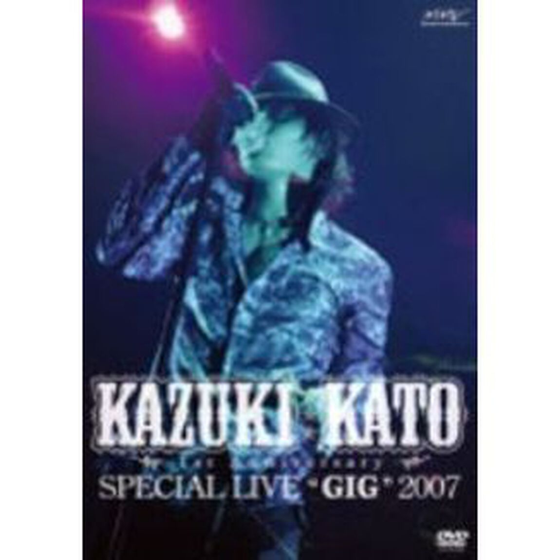 Kazuki　Kato　1st　Anniversary　Special　Live&ldquo;GIG&rdquo;2007（ＤＶＤ）