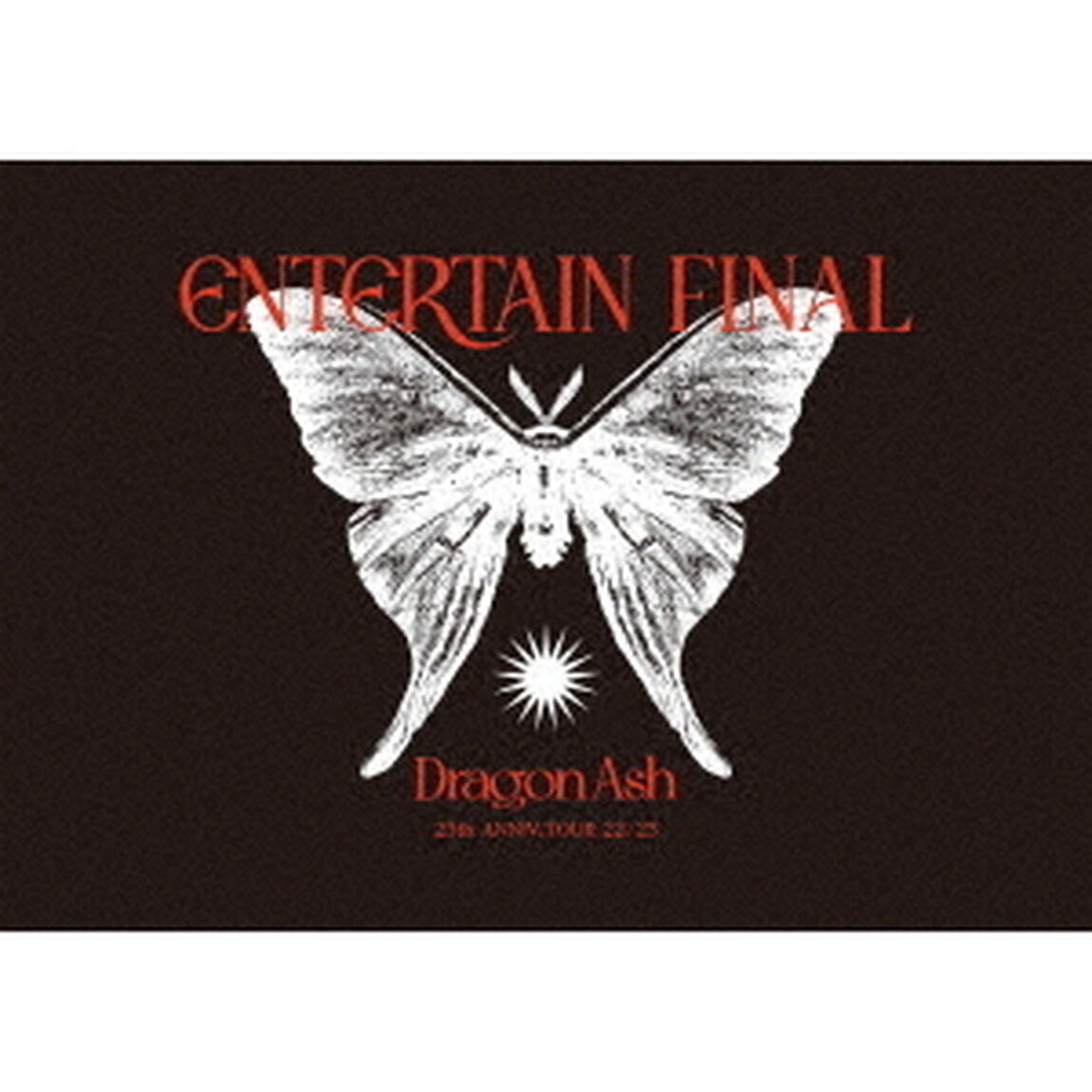 Dragon Ash／25th ANNIV. TOUR 22/23 〜 ENTERTAIN 〜 FINAL Blu-ray 25th ANNIV. スペシャルエディション ＜完全限定生産盤＞（セブンネット限定特典付き）（Ｂｌｕ－ｒａｙ　Ｄｉｓｃ）