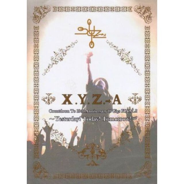 X.Y.Z.&rarr;A／Countdown To 10th Anniversary 10 Gigs FINAL!! 〜Yesterday! Today! Tomorrow!〜（ＤＶＤ）