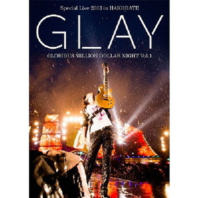 GLAY　Special　Live　2013　in　HAKODATE　GLORIOUS　MILLION　DOLLAR　NIGHT　Vol．1　LIVE　DVD〜COMPLETE　SPECIAL　BOX（ＤＶＤ）