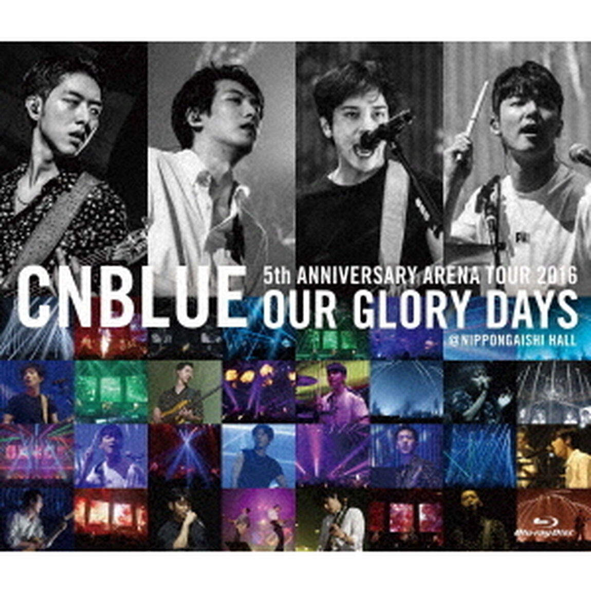 CNBLUE／5th ANNIVERSARY ARENA TOUR 2016 -Our Glory Days- @NIPPONGAISHI HALL＜BD通常盤＞（Ｂｌｕ－ｒａｙ Ｄｉｓｃ）（Ｂｌｕ－ｒａｙ　Ｄｉｓｃ）