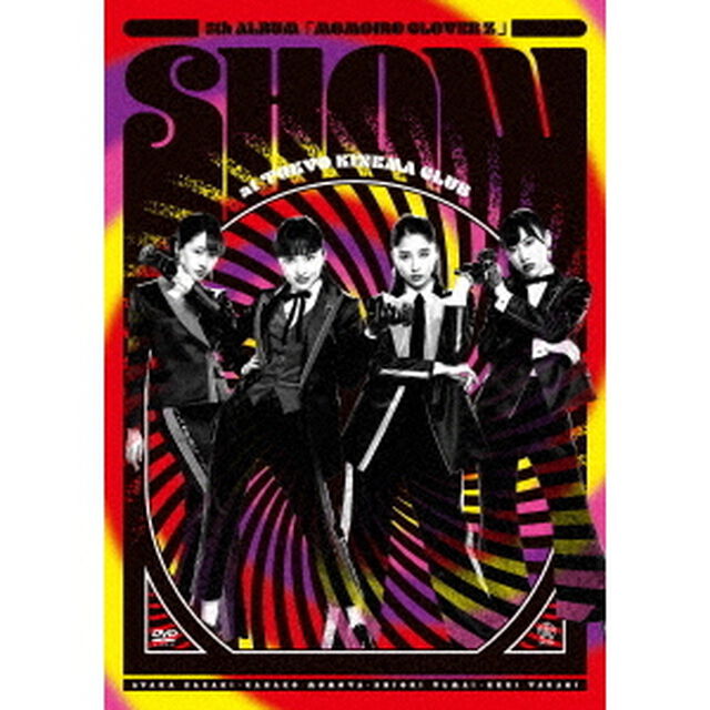 5th　ALBUM『MOMOIRO　CLOVER　Z』SHOW　at　東京キネマ倶楽部　LIVE　DVD（ＤＶＤ）