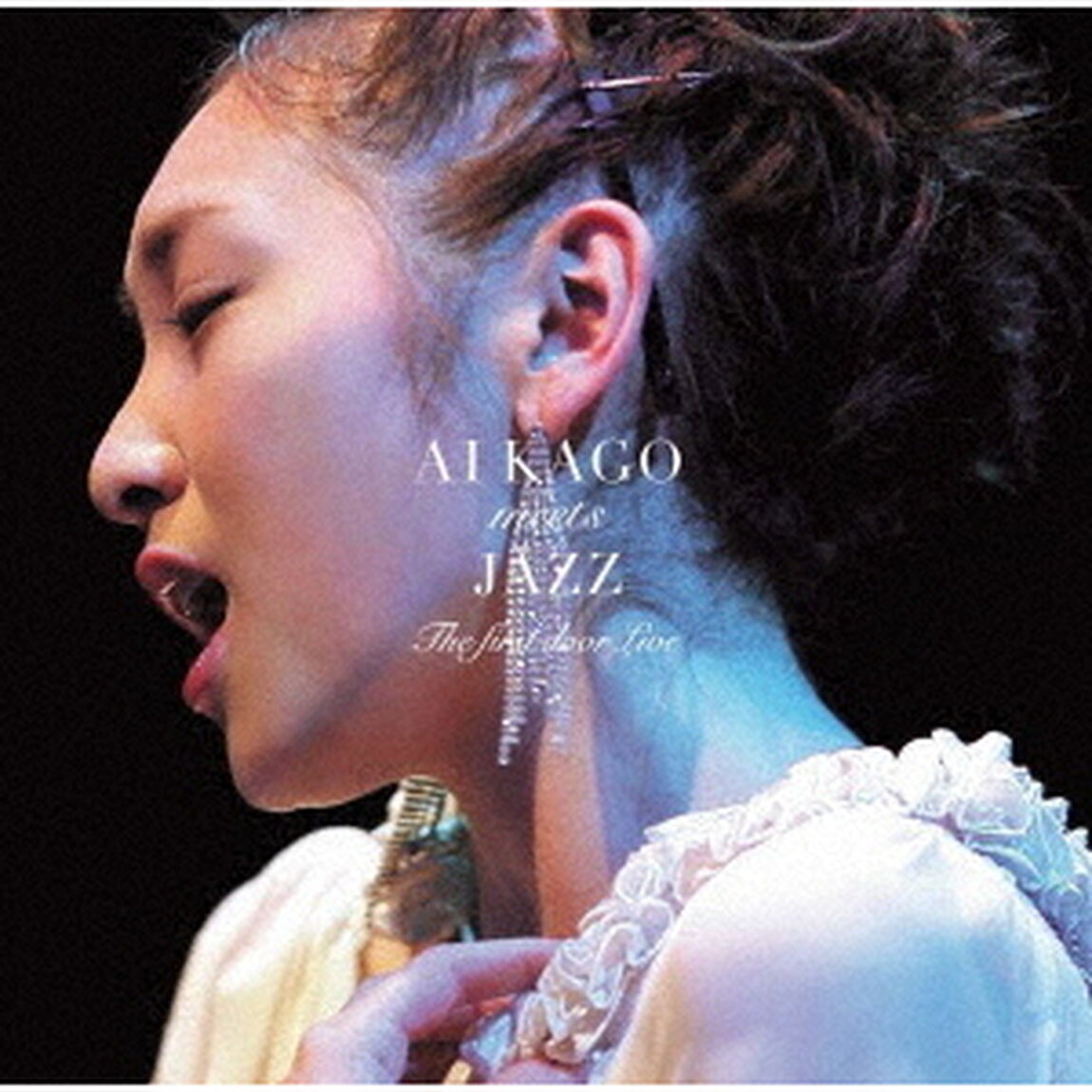 Ai　KAGO　meets　JAZZ〜The　First　Door　LIVE〜（ＤＶＤ）
