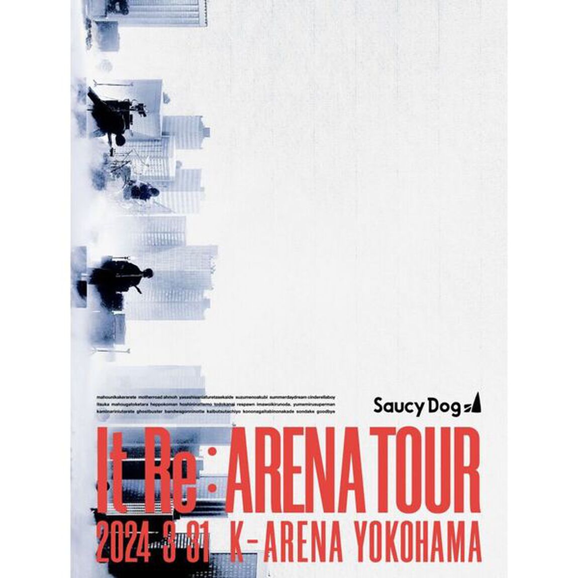 Saucy Dog／Saucy Dog 「It Re:ARENA TOUR」 2024.3.31 Kアリーナ横浜 Blu-ray（Ｂｌｕ－ｒａｙ　Ｄｉｓｃ）