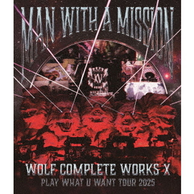 MAN WITH A MISSION／Wolf Complete Works X 〜MAN WITH A &ldquo;15th&rdquo; MISSION PLAY WHAT U WANT TOUR 2025〜 Blu-ray A（特典なし）（Ｂｌｕ－ｒａｙ　Ｄｉｓｃ）