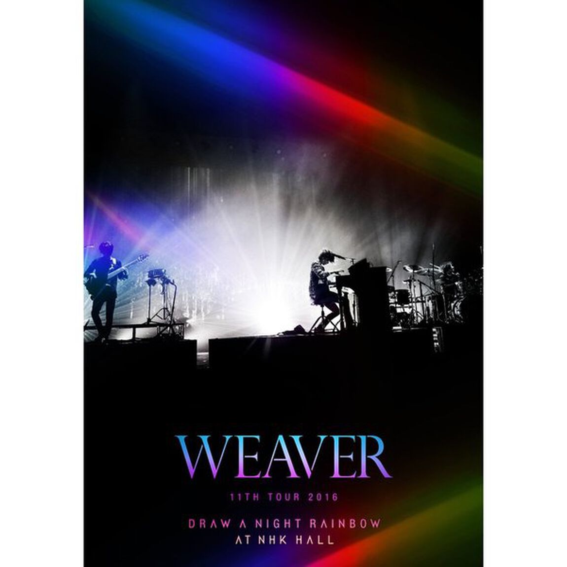 WEAVER／WEAVER 11th TOUR 2016 「Draw a Night Rainbow」 at NHK HALL（ＤＶＤ）
