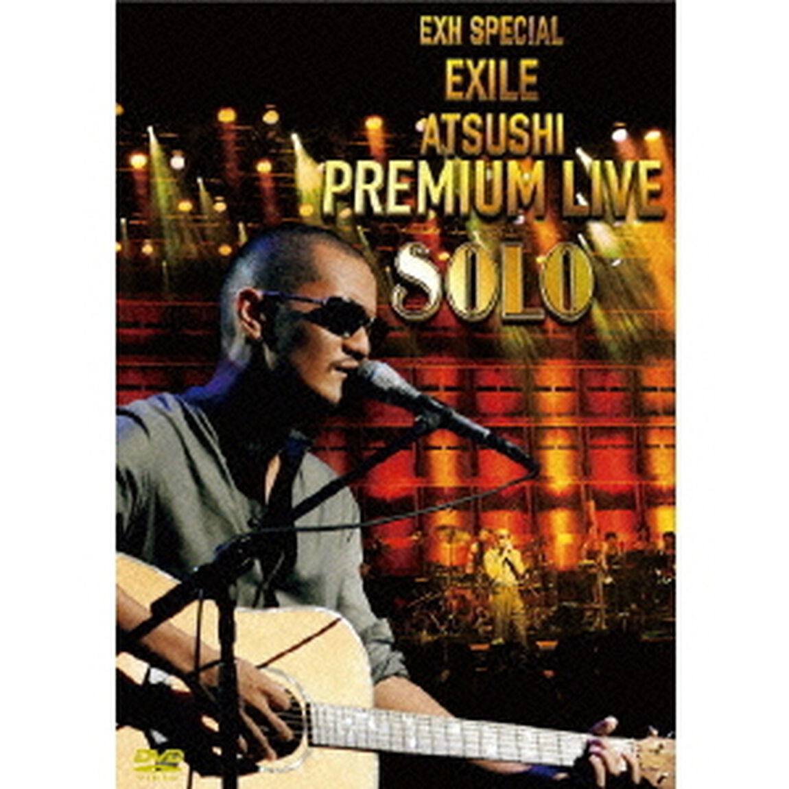 EXH　SPECIAL　EXILE　ATSUSHI　PREMIUM　LIVE　SOLO（ＤＶＤ）