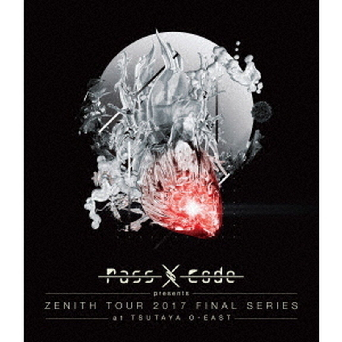 PassCode　ZENITH　TOUR　2017　FINAL　SERIES　at　TSUTAYA　O－EAST（Ｂｌｕ－ｒａｙ　Ｄｉｓｃ）