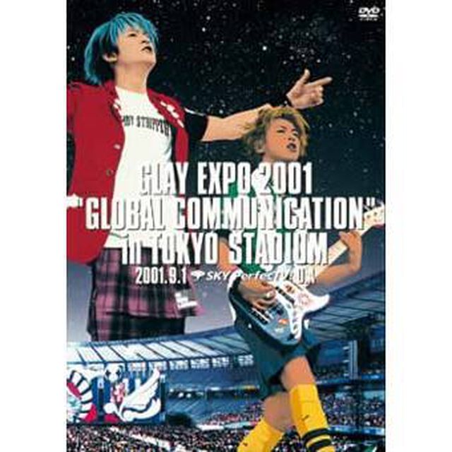 GLAY　EXPO　2001&ldquo;GLOBAL　COMMUNICATION&rdquo;in　TOKYO　STADIUM（ＤＶＤ）