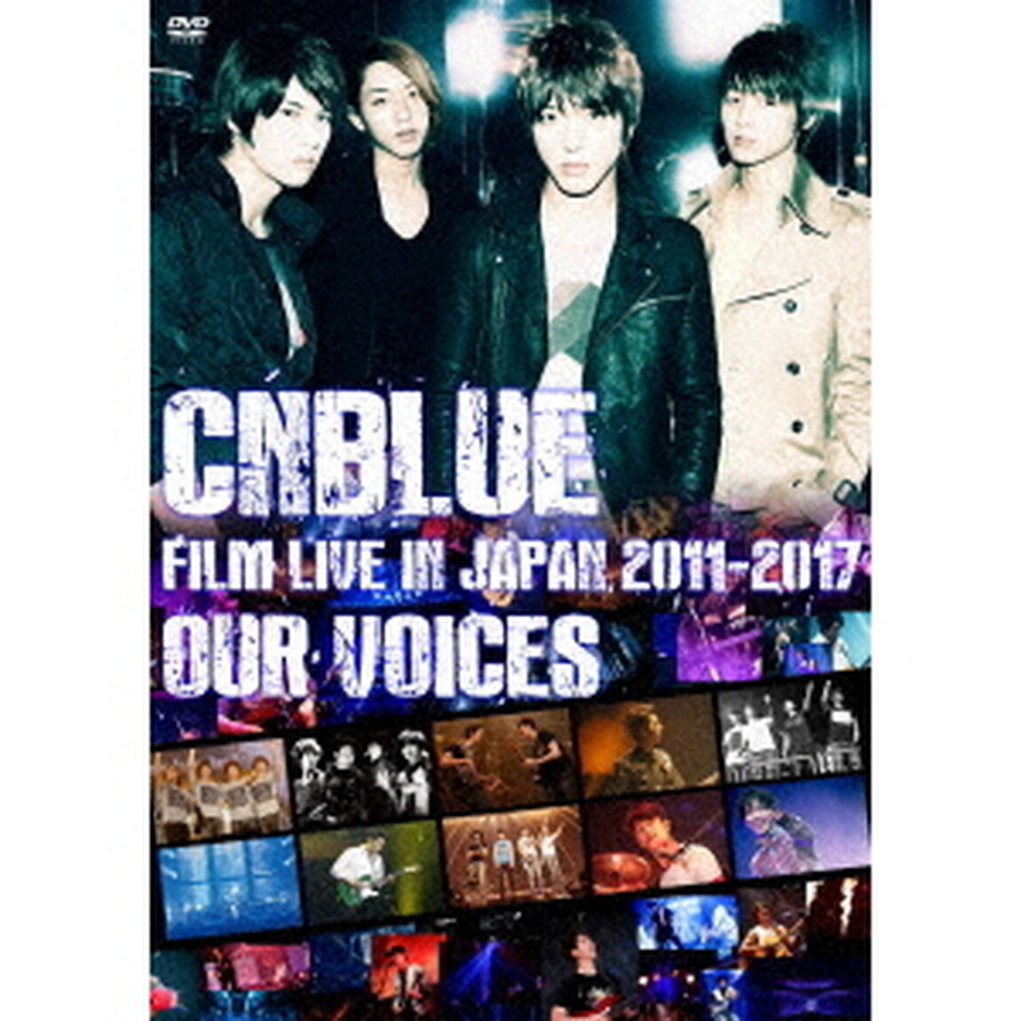 CNBLUE：FILM　LIVE　IN　JAPAN　2011－2017　&ldquo;OUR　VOICES&rdquo;（ＤＶＤ）