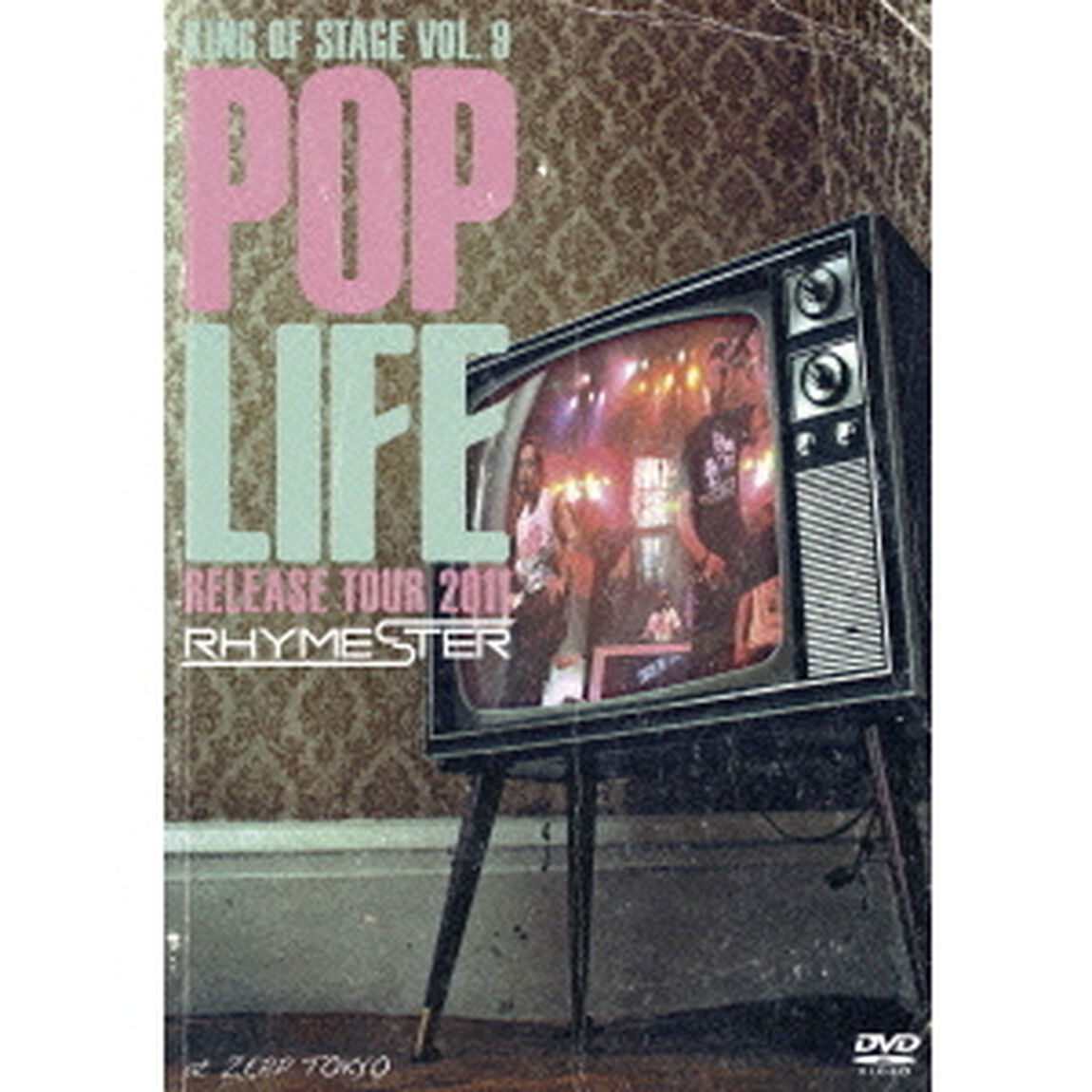 KING　OF　STAGE　VOL．9　POP　LIFE　RELEASE　TOUR　2011　at　ZEPP　TOKYO（ＤＶＤ）