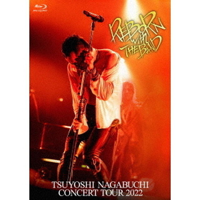 長渕剛／TSUYOSHI NAGABUCHI CONCERT TOUR 2022 REBORN with THE BAND（Ｂｌｕ－ｒａｙ　Ｄｉｓｃ）