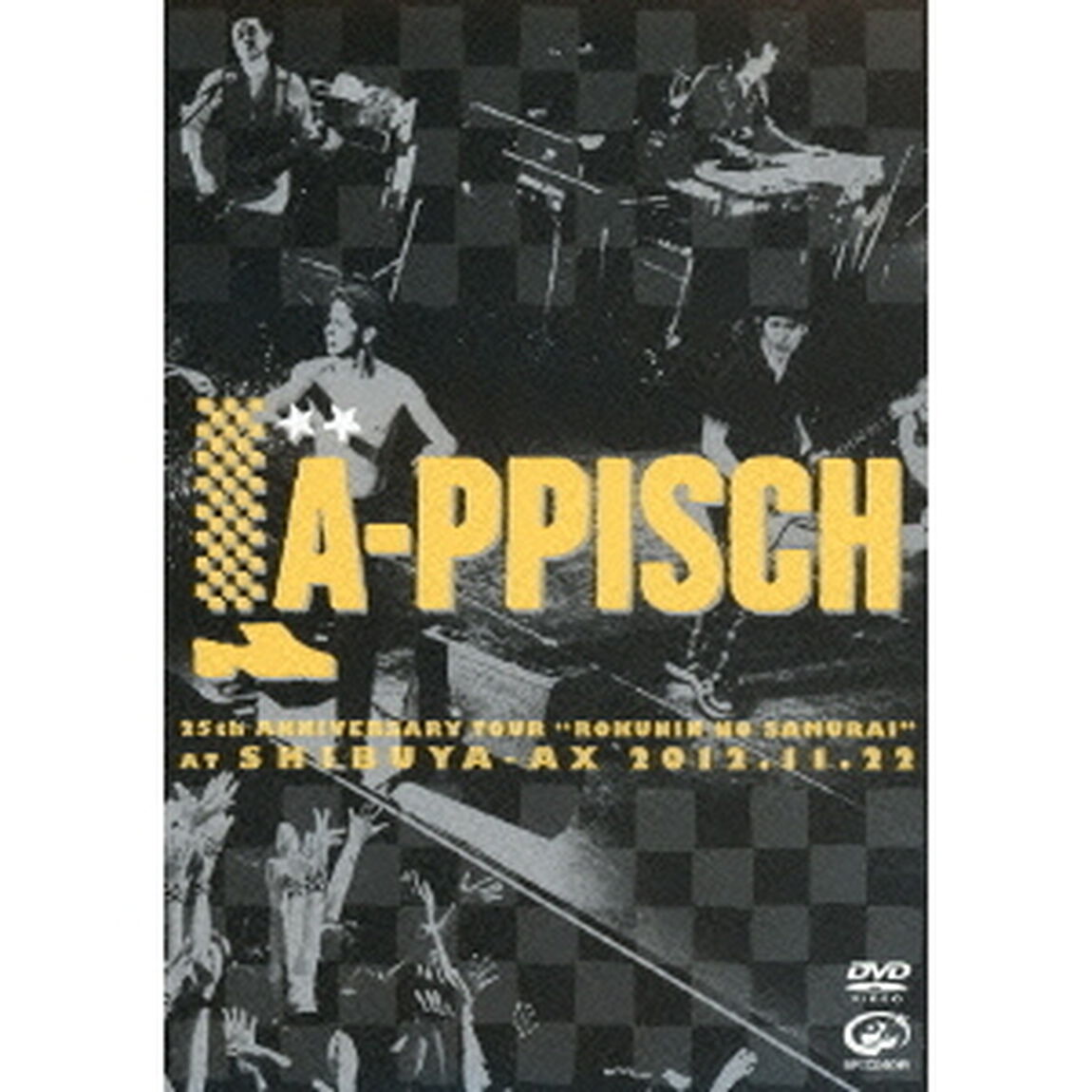 LA－PPISCH　25th　ANNIVERSARY　TOUR　&ldquo;ROKUNIN　NO　SAMURAI&rdquo;　AT　SHIBUYA－AX　2012．11．22（ＤＶＤ）