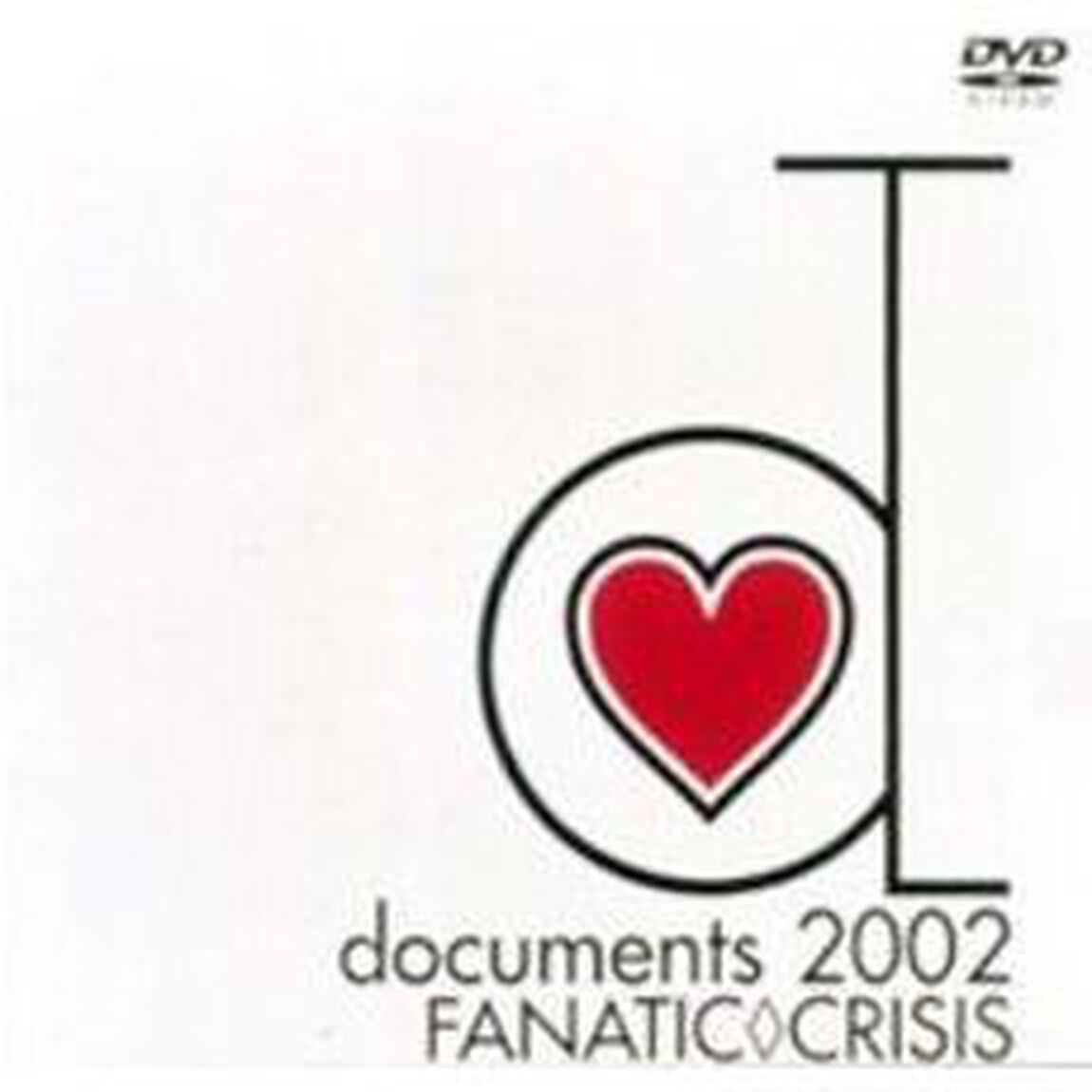 documents　2002　FANATIC◇CRISIS（ＤＶＤ）