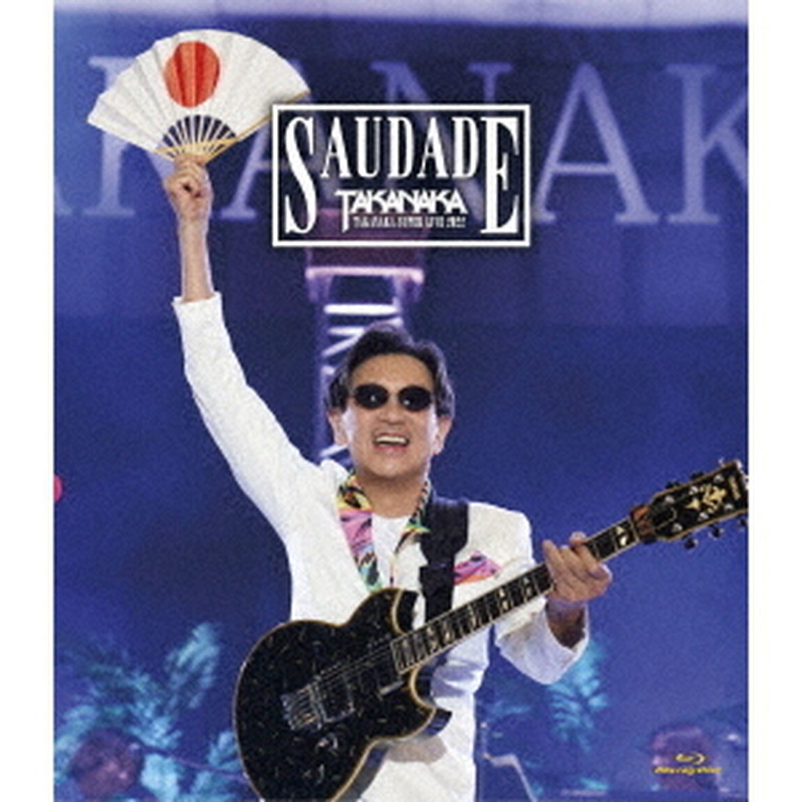 高中正義　TAKANAKA　SUPER　LIVE　2022　SAUDADE（Ｂｌｕ－ｒａｙ　Ｄｉｓｃ）