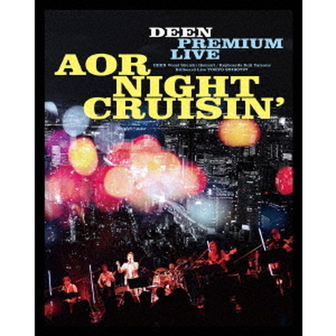 DEEN　PREMIUM　LIVE　AOR　NIGHT　CRUISIN&rsquo;（Ｂｌｕ－ｒａｙ　Ｄｉｓｃ）